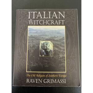 Italian Witchcraft : The Old Religion of Southern Europe Raven Grimass PB 2000